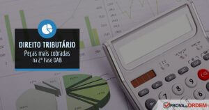 Peças Mais Cobradas em Direito Tributário 2ª Fase OAB
