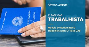 Modelo de Reclamação Trabalhista na 2ª Fase OAB
