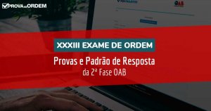 Provas e Gabaritos da 2ª Fase do XXXIII Exame de Ordem